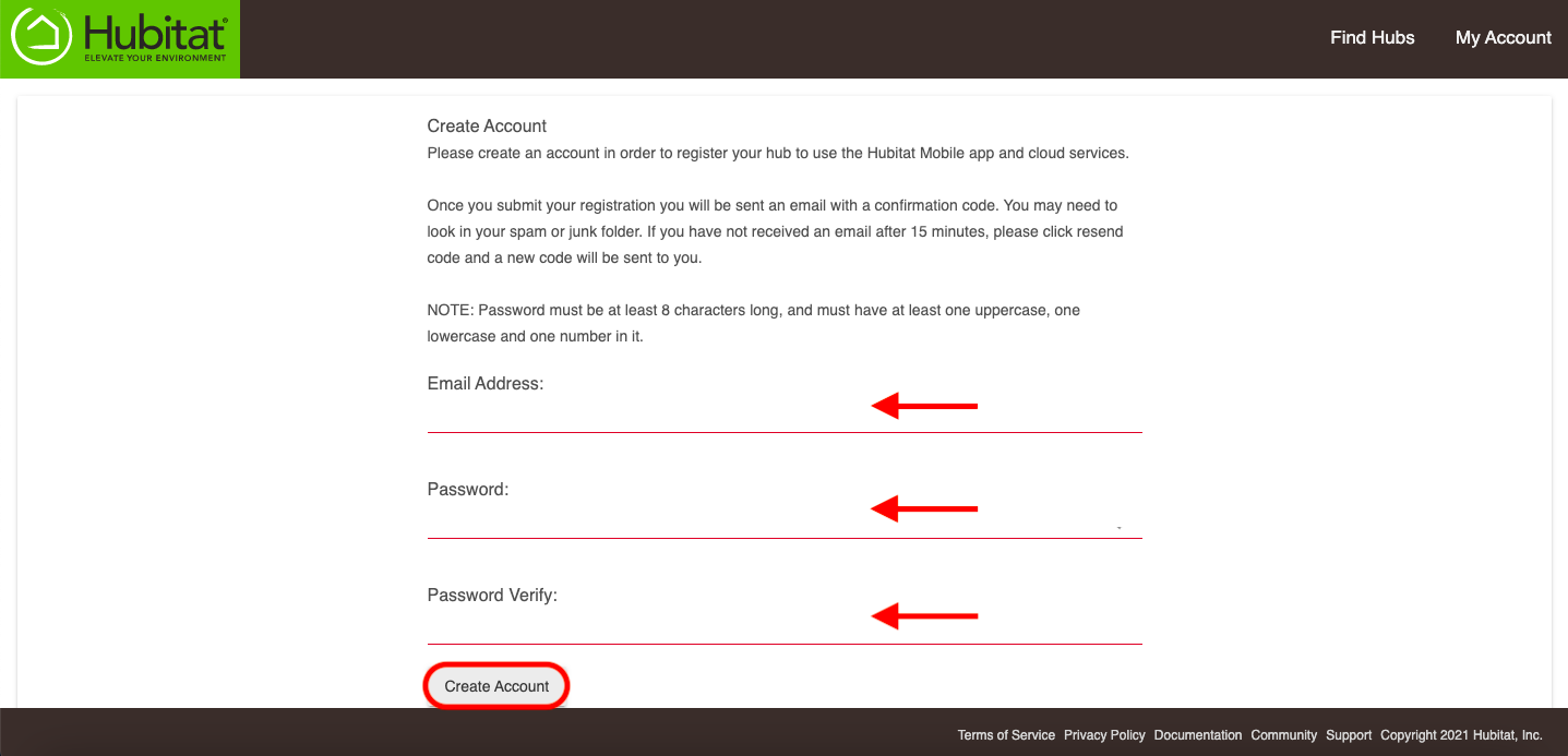 If you don't have a Hubitat Portal account, enter your email address, a password and re-enter the password. Press the create account button